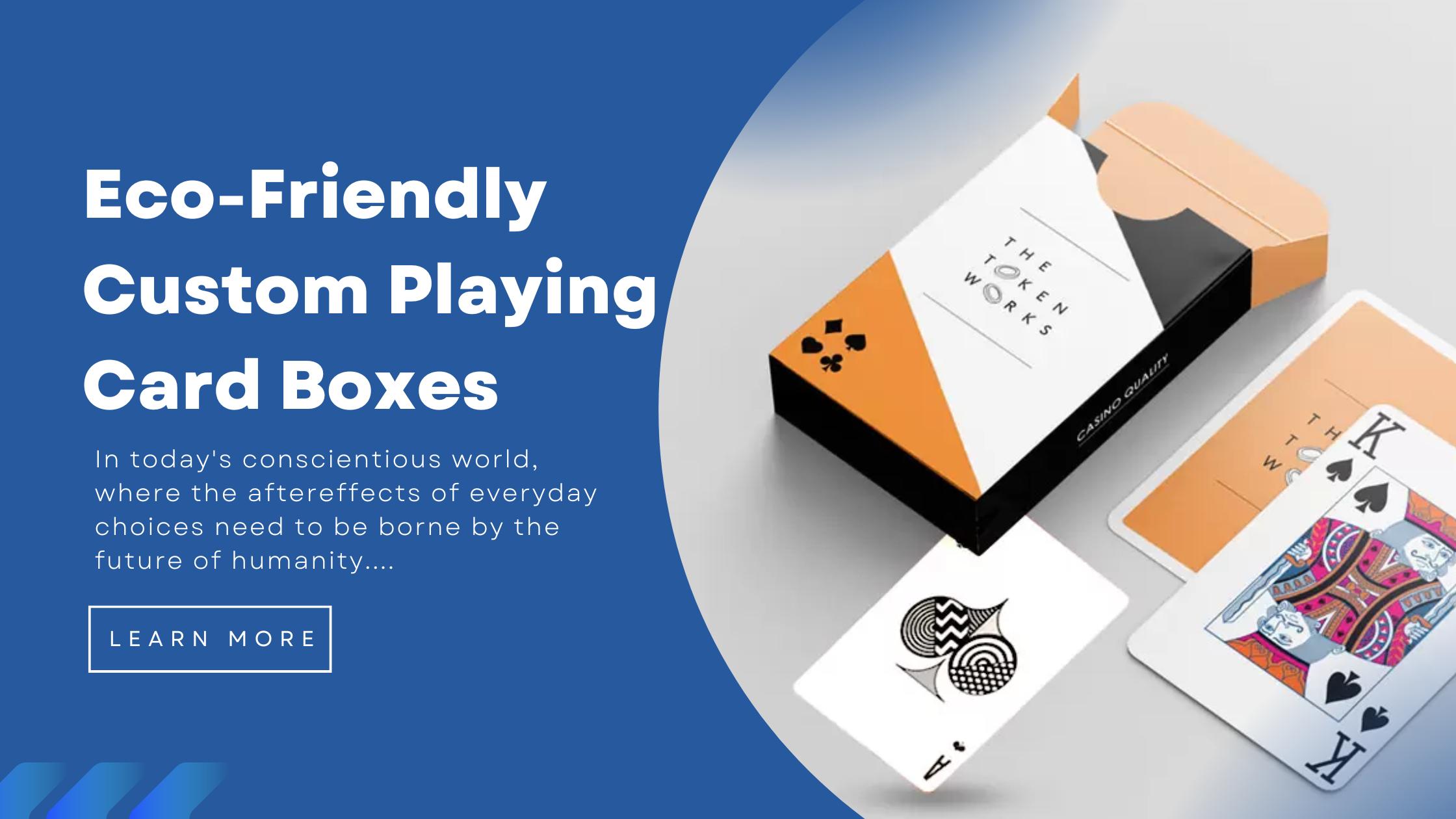 Eco-Friendly Custom Playing Card Boxes