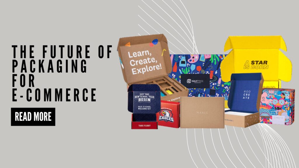 The Future of Packaging for E-Commerce